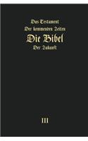 Testament der kommenden Zeiten - die Bibel der Zukunft - TEIL 3