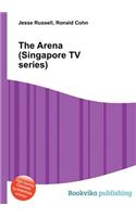 The Arena (Singapore TV Series)