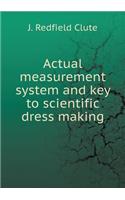 Actual measurement system and key to scientific dress making