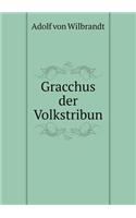 Gracchus Der Volkstribun