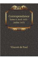 Correspondance Tome 4. Avril 1655 - Juillet 1653: (French)