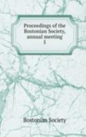 Proceedings of the Bostonian Society, annual meeting