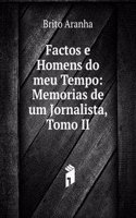 Factos e Homens do meu Tempo: Memorias de um Jornalista, Tomo II