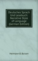Deutsches Sprach Und Lesebuch: Narrative Style of Language (German Edition)