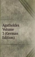 Agathokles Volume 3 (German Edition)