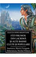 Făt-Frumos din lacrimă şi alte basme culte şi populare