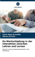 Ko-Wertschöpfung in der Interaktion zwischen Lehren und Lernen