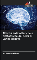 Attività antibatteriche e citotossiche dei semi di Carica papaya