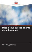 Mise à jour sur les agents de pulpotomie