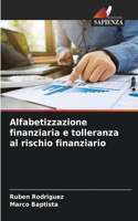 Alfabetizzazione finanziaria e tolleranza al rischio finanziario