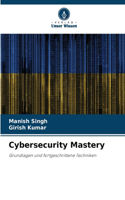 Cybersecurity Mastery