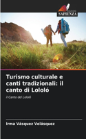 Turismo culturale e canti tradizionali