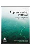 Apprenticeship Patterns: Guidance For The Aspiring Software Craftsman