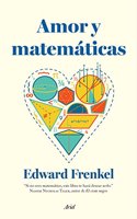 Amor y matematicas: El corazon de la realidad oculta