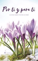 Por ti y para ti (Spanish Edition)