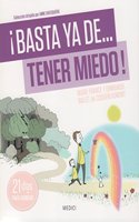 Â¡BASTA YA DE... TENER MIEDO!
