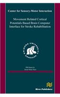 Movement Related Cortical Potentials Based Brain Computer Interface for Stroke Rehabilitation