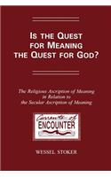 Is the Quest for Meaning the Quest for God?