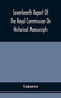 Seventeenth Report Of The Royal Commission On Historical Manuscripts