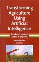 Transforming Agriculture Using Artificial Intelligence Roadmap Towards Atma Nirbhar