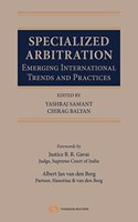 Specialized Arbitration - Emerging International Trends and Practices
