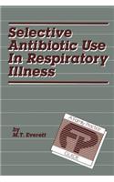 Selective Antibiotic Use in Respiratory Illness: A Family Practice Guide