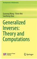 Generalized Inverses: Theory and Computations