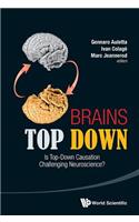 Brains Top Down: Is Top-Down Causation Challenging Neuroscience?