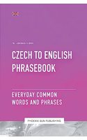 Czech To English Phrasebook - Everyday Common Words and Phrases