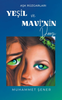 Ye&#351;il ve Mavi'nin Dans&#305;: (1 A&#351;k Rüzgarlar&#305;)
