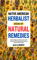 Native American Herbalist Book of Natural Remedies