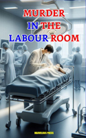 Murder in the Labour Room