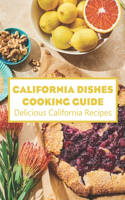 California Dishes Cooking Guide