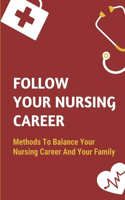 Follow Your Nursing Career