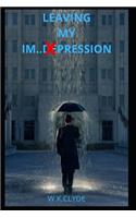 Leaving my Im...Depression