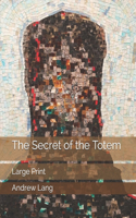 The Secret of the Totem: Large Print