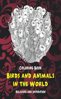 Birds and Animals in the World - Coloring Book - Relaxing and Inspiration