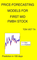 Price-Forecasting Models for First Mid FMBH Stock: (1370 NASDAQ Composite Components)