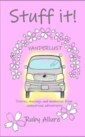Stuff it! Vanderlust