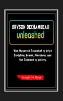 Bryson Dechambeau Unleashed