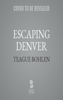 Escaping Denver