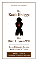 Kack-Knigge fürs Büro Herren-WC: Poop Etiquette for the Office Men's Toilet