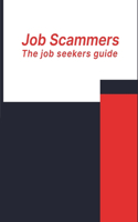 Job Scammers: The Job Seeker's Guide