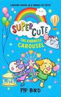 The Kindness Carousel: (Book 5 Super Cute)