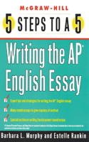 5 Steps to a 5 Writing the AP English Essay: (5 Steps to a 5 on the Advanced Placement Examinations Series)