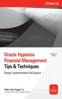 Oracle Hyperion Financial Management Tips and Techniques: Design, Implementation & Support(Oracle Press)