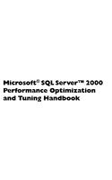 The Microsoft SQL Server 2000 Performance Optimization and Tuning Handbook