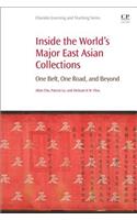 Inside the World's Major East Asian Collections: One Belt, One Road, and Beyond (Chandos Information Professional Series)