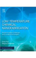 Low Temperature Chemical Nanofabrication