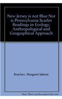 New Jersey Is Not Blue Nor Is Pennsylvania Scarlet Readings in Ecology: Anthropological and Geographical Approach: Anthropological and Geographical Approach